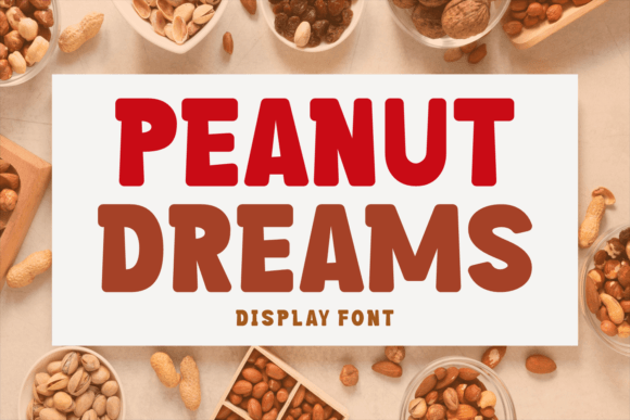 Peanut Dreams: A Bold Display Font for Friendly Branding
